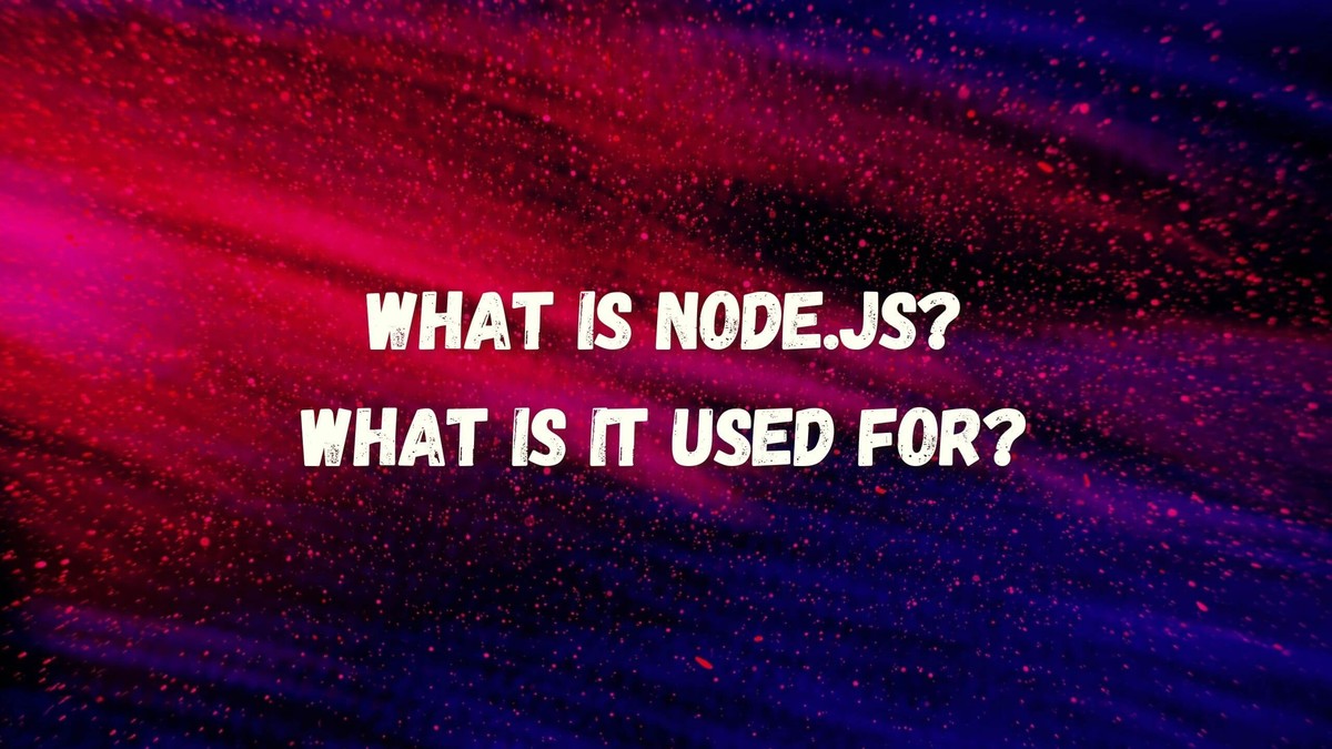 What is node js what is it used for saurabh misra